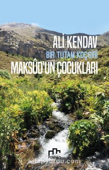Maksudun Çocukları: Bir Tutam Koçgiri - Ali Kendav