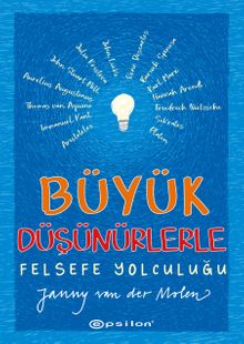 Büyük Düşünürlerle Felsefe Yolculuğu