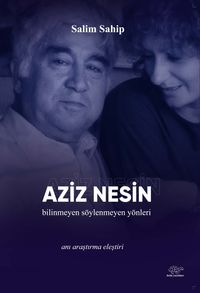Aziz Nesin & Bilinmeyen Söylenmeyen Yönleri