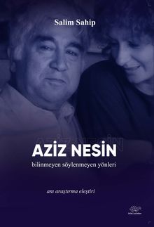 Aziz Nesin & Bilinmeyen Söylenmeyen Yönleri