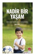 Nadir Bir Yaşam & CDC Sendromu ve Yolculuğumuz