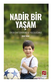 Nadir Bir Yaşam & CDC Sendromu ve Yolculuğumuz