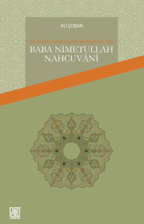 16.Yüzyıl Osmanlı'sında Bir Müfessir-Sûfi Baba Nimetullah Nahcuvanî