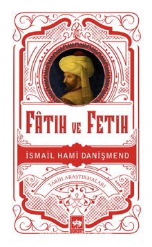 Fatih ve Fetih - İsmail Hami Danişmend