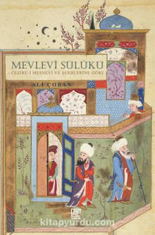 Mevlevî Sülûkü & Cezire-i Mesnevi ve Şerhlerine Göre - Ali Çoban