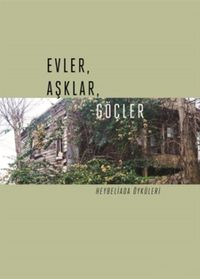 Evler, Aşklar, Göçler Heybeliada Öyküleri