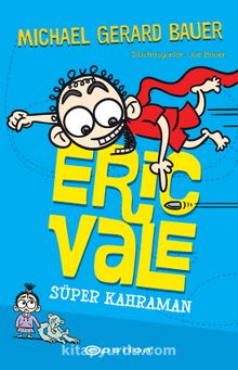 Eric Vale / Süper Kahraman - Michael Gerard Bauer
