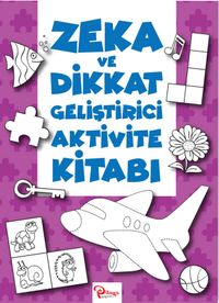 Zeka ve Dikkat Geliştirici Aktivite Kitabı