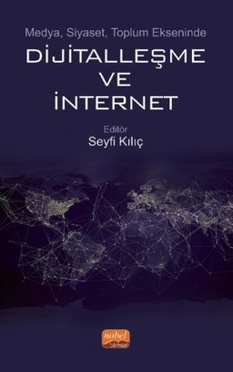Medya, Siyaset, Toplum Ekseninde Dijitalleşme ve İnternet