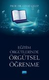 Eğitim &Ouml;rg&uuml;tlerinde &Ouml;rg&uuml;tsel &Ouml;ğrenme