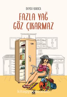 Fazla Yağ Göz Çıkarmaz - Duygu Karaca