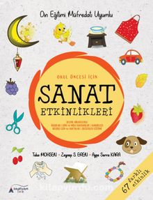 Okul Öncesi İçin Sanat Etkinlikleri (Din Eğitimi Müfredatı Uyumlu) - Kolektif
