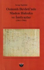 Osmanlı Devleti'nde Maden Hukuku ve İmtiyazlar