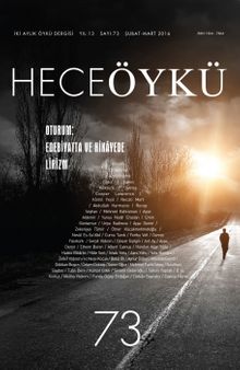 Yıl:12 Sayı:73 Şubat-Mart 2016 Hece Öykü İki Aylık Öykü Dergisi