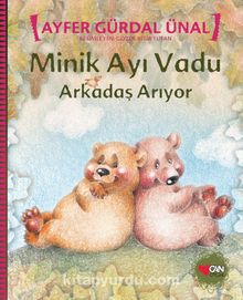 Minik Ayı Vadu / Arkadaş Arıyor - Ayfer Gürdal Ünal