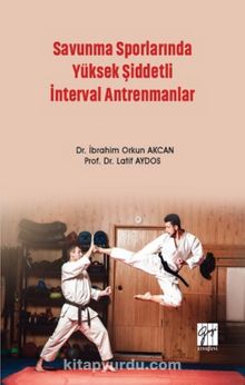 Savunma Sporlarında Yüksek Şiddetli İnterval Antrenmanlar - Prof. Dr. Latif Aydos