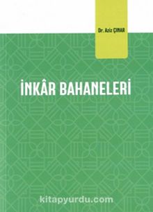 İnkar Bahaneleri - Aziz Çınar