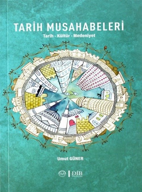Tarih Musahabeleri & Tarih-Kültür-Medeniyet