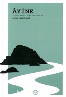 Ayine & Hikmet Aynasından Yansımalar - Lamia Levent Abul