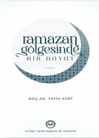 Ramazan Gölgesinde Bir Hayat