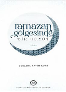 Ramazan Gölgesinde Bir Hayat - Fatih Kurt