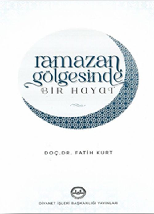 Ramazan Gölgesinde Bir Hayat