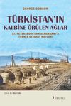 T&uuml;rkistan'ın Kalbine &Ouml;r&uuml;len Ağlar & St. Petersburg'dan Semerkant'a Trenle Seyahat Notları