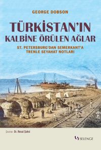 Türkistan'ın Kalbine Örülen Ağlar & St. Petersburg'dan Semerkant'a Trenle Seyahat Notları