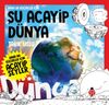 Daha Da K&uuml;&ccedil;&uuml;kler İ&ccedil;in Şu Acayip D&uuml;nya