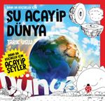 Daha Da Küçükler İçin Şu Acayip Dünya