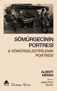 Sömürgecinin Portresi & Sömürgeleştirilenin Portresi