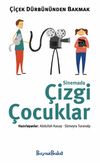 &Ccedil;i&ccedil;ek D&uuml;rb&uuml;n&uuml;nden Bakmak / Sinemada &Ccedil;izgi &Ccedil;ocuklar