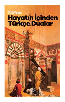 Hayatin İçinden Türkçe Dualar - Kahraman Yusufoğlu