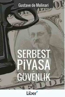 Serbest Piyasa ve Güvenlik - Gustave de Molinari