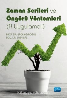 Zaman Serileri ve Öngörü Yöntemleri (R Uygulamalı) - Dr. Erol Eğrioğlu