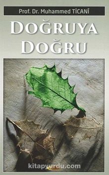 Doğruya Doğru - Prof. Dr. Muhammed Ticani