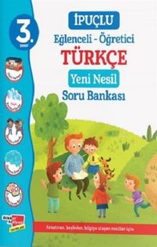 3. Sınıf İpuçlu Eğlenceli - Öğetici Türkçe Yeni Nesil Soru Bankası
