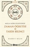 Molla Sadra Felsefesinde Zaman &Ouml;ğretisi ve Tarih Bilinci
