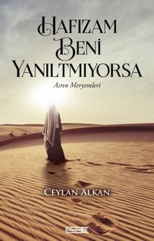 Hafızam Beni Yanıltmıyorsa & Asrın Meryemleri