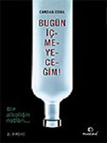 Bugün İçmeyeceğim