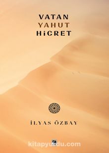 Vatan Yahut Hicret - İlyas Özbay