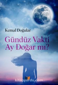 Gündüz Vakti Ay Doğar mı? - Kemal Doğular