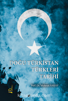 Doğu Türkistan Türkleri Tarihi - Prof. Dr. Mehmet Saray