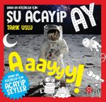 Daha Da Küçükler İçin Şu Acayip Ay