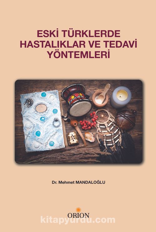 Eski Türklerde Hastalıklar ve Tedavi Yöntemleri Ekitap İndir | PDF | ePub | Mobi