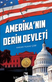 Amerika’nın Derin Devleti - Hakan Yılmaz Çebi