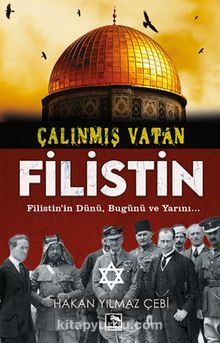 Çalınmış Vatan Filistin - Hakan Yılmaz Çebi