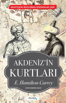 Akdeniz’in Kurtları - E. Hamilton Currey