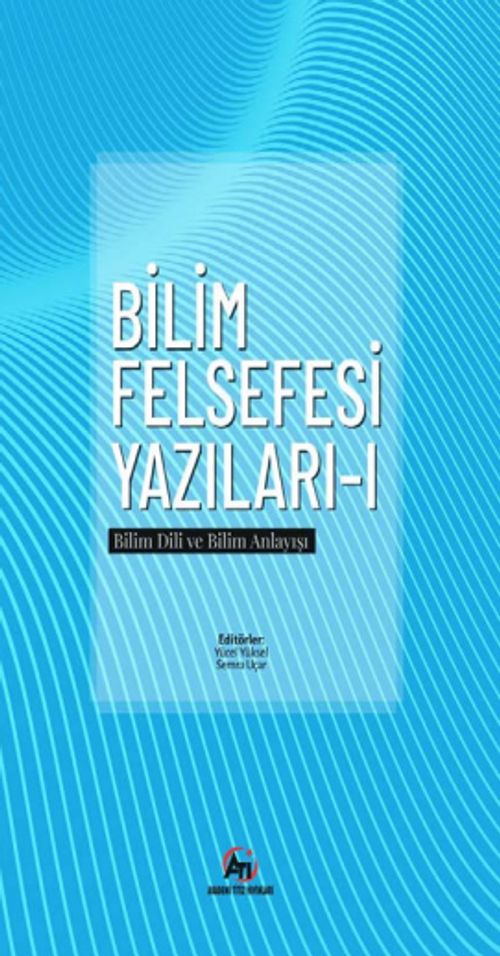 Bilim Felsefesi Yazıları 1 & Bilim Dili ve Bilim Anlayışı