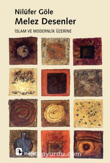 Melez Desenler / İslam ve Modernlik Üzerine - Prof. Dr. Nilüfer Göle